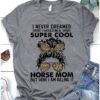 I Never Dreamed Of Being A Super Cool Horse Mom Lady Girl Wearing Trendy Glasses And Zebra Stripe Turban Headband Shirt