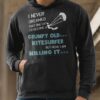I Never Dreamed That One Day I’d Become A Grumpy Old Kitesurfer But Here I Am Killing It Hoodie