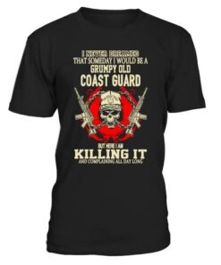 I Never Dreamed Thet Someday I Would Be A Grumpy Old Shirt I Never Dreamed Thet Someday I Would Be A Grumpy Old Shirt