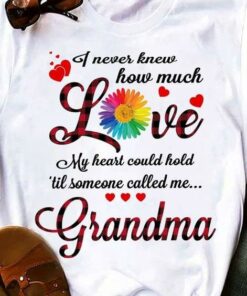 I Never Knew How Much Love My Heart Could Hold Til Someone Called Me Grandma Rainbow Sunflower Hearts Family Shirt I Never Knew How Much Love My Heart Could Hold Til Someone Called Me Grandma Rainbow Sunflower Hearts Family Shirt