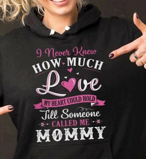 I Never Knew How Much Love My Heart Could Hold Till Someone Called Me Mommy Pink White Hearts Shirt