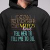 I Only Do What The Voices In My Wife’s Head Tell Her To Tell Me To Do Hoodie