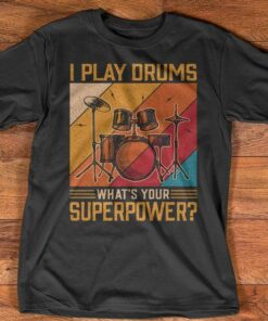 I Play Drums What’s Your Super Power Funny Vintage Shirt I Play Drums What’s Your Super Power Funny Vintage Shirt