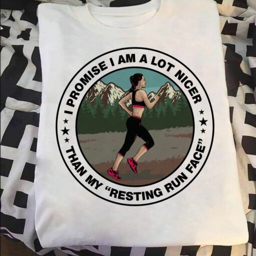 I Promise I Am A Lot Nicer Than My Resting Run Face Lady Girl Running Mountain Trees Shirt