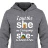 I Put The She In Camping She Nanigans Hoodie