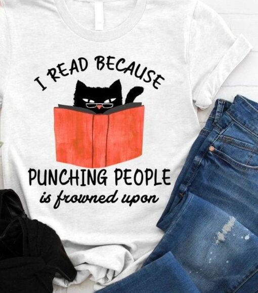 I Read Because Punching People Is Frowned Upon Black Cat Reading Book Shirt