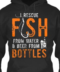 I Rescue Fish From Water Beer From Bottles Hoodie I Rescue Fish From Water Beer From Bottles Hoodie