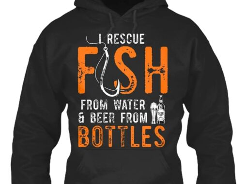 I Rescue Fish From Water Beer From Bottles Hoodie