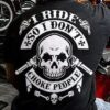 I Ride So I Don’t Choke People Skull Shirt