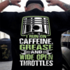 I Run On Caffeine Grease and Wide Open Throttles Mechanic T-Shirt