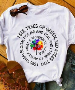 I See Trees Of Green Red Roses Too I See Them Shirt I See Trees Of Green Red Roses Too I See Them Shirt