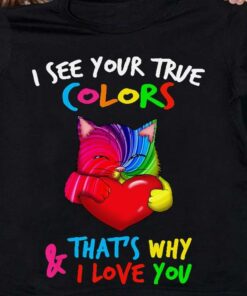I See Your True Colors And That’s Why I Love You Autism Cat Holding Red Heart Shirt I See Your True Colors And That’s Why I Love You Autism Cat Holding Red Heart Shirt