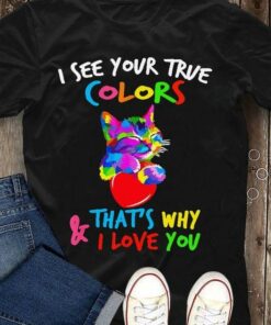 I See Your True Colors And That’s Why I Love You Cute Rainbow Cat Heart Autism Shirt I See Your True Colors And That’s Why I Love You Cute Rainbow Cat Heart Autism Shirt