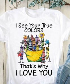 I See Your True Colors That’s Why I Love You Autism Shirt I See Your True Colors That’s Why I Love You Autism Shirt