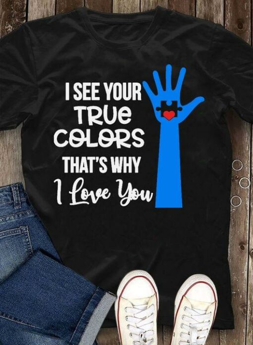 I See Your True Colors That’s Why I Love You Blue Hand Black Puzzle Red Heart Shirt