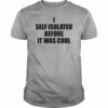 I Self Isolated Before It Was Cool Quotes Shirt