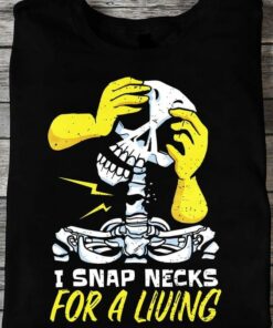 I Snap Necks For A Liuing Skeleton Yellow Hands Shirt I Snap Necks For A Liuing Skeleton Yellow Hands Shirt