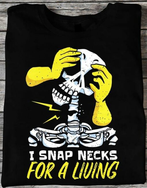 I Snap Necks For A Liuing Skeleton Yellow Hands Shirt