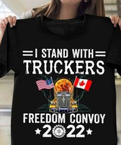 I Stand With Truckers Freedom Convoy 2022 Flag Of America Canada Shirt I Stand With Truckers Freedom Convoy 2022 Flag Of America Canada Shirt