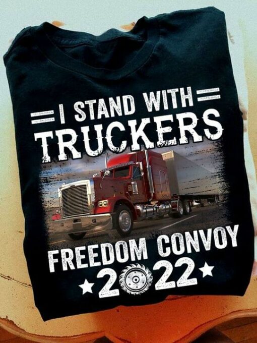 I Stand With Truckers Freedom Convoy 2022 Truck Shirt