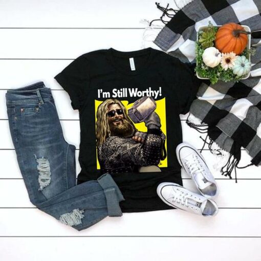 I Still Worthy Shirt