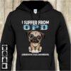 I Suffer From OPD Obsessive Pug Disorder Hoodie