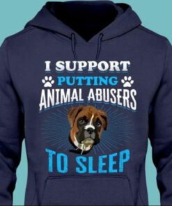 I Support Putting Animal Abusers To Sleep Pet Dog Love Shirt I Support Putting Animal Abusers To Sleep Pet Dog Love Shirt