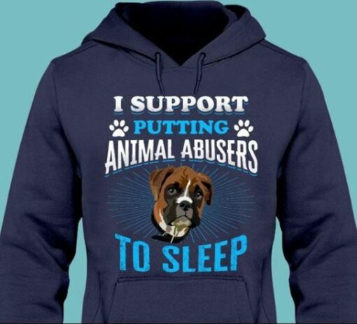 I Support Putting Animal Abusers To Sleep Pet Dog Love Shirt