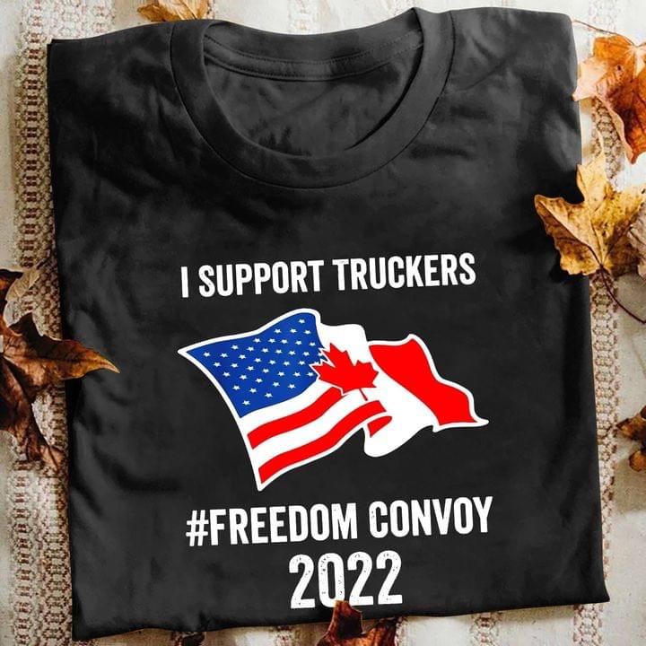 I Support Truckers #Freedom Convoy 2022 Flag Of America Canada Shirt I Support Truckers #Freedom Convoy 2022 Flag Of America Canada Shirt