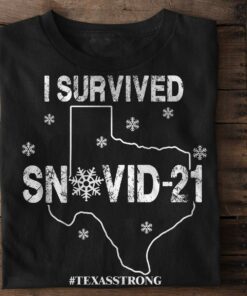I Survived Snowvid-21 Texas Strong Shirt I Survived Snowvid-21 Texas Strong Shirt