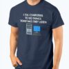 I Tell Computers To Do Things Sometimes They Listen Computer Set Shirt