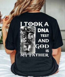 I Took A DNA Test And God Is My Father Shirt 1 I Took A DNA Test And God Is My Father Shirt 1 1