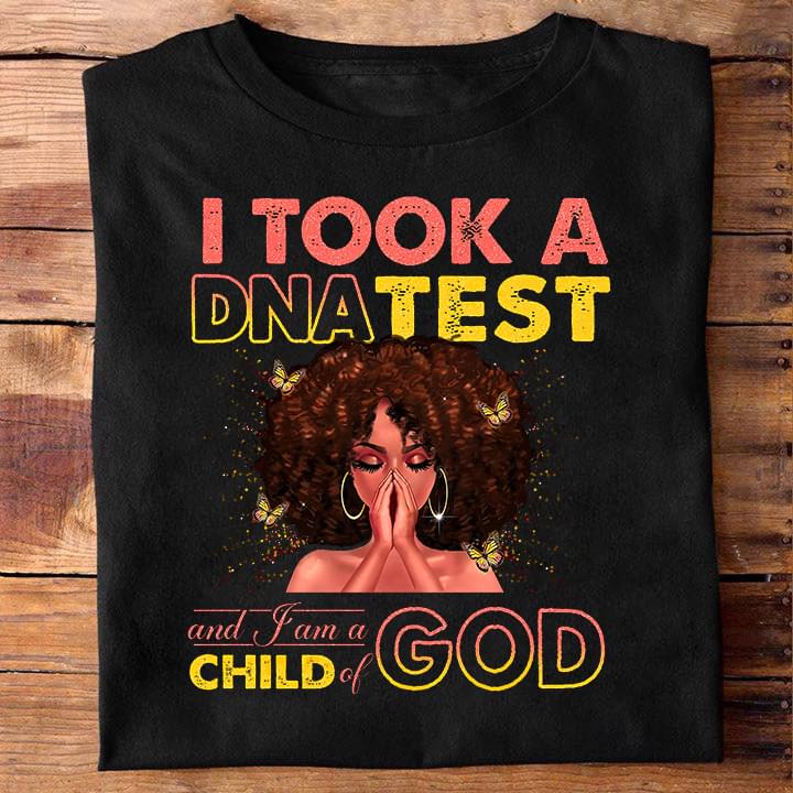 I Took A DNA Test And I Am A Child Of God Black Queen Shirt I Took A DNA Test And I Am A Child Of God Black Queen Shirt