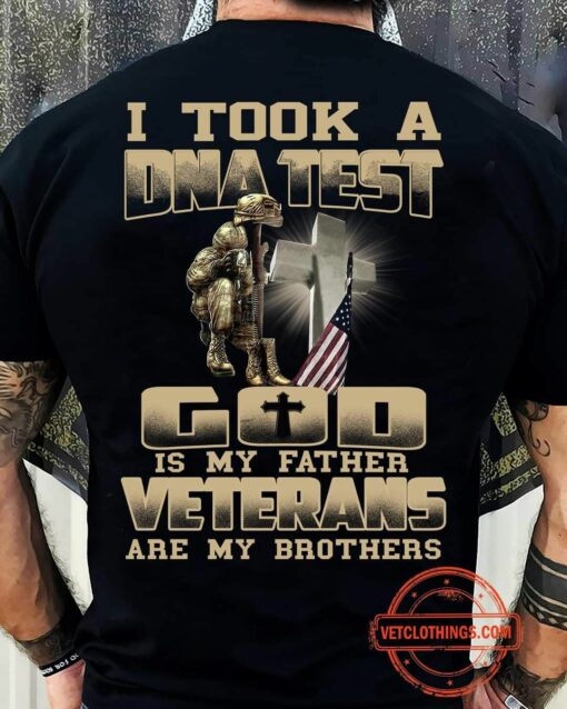 I Took A DNA Test God Is My Father Veterans Are Brothers Shirt