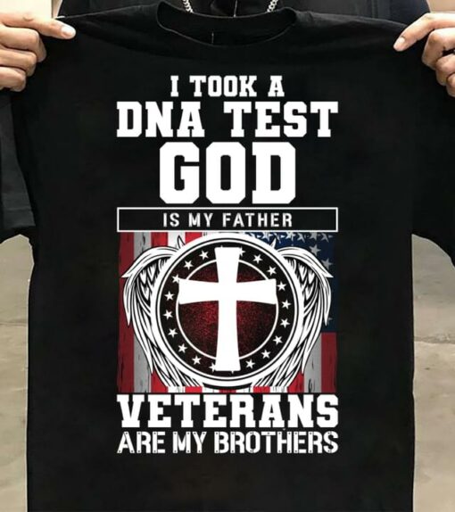 I Took A DNA Test God Is My Father Veterans Are My Brothers Flag Of America Angel Wings The Holy Cross Shirt