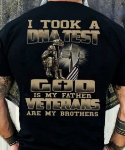 I Took A DNA Test God Is My Father Veterans Are My Brothers Flag Of America Soldier Shirt I Took A DNA Test God Is My Father Veterans Are My Brothers Flag Of America Soldier Shirt