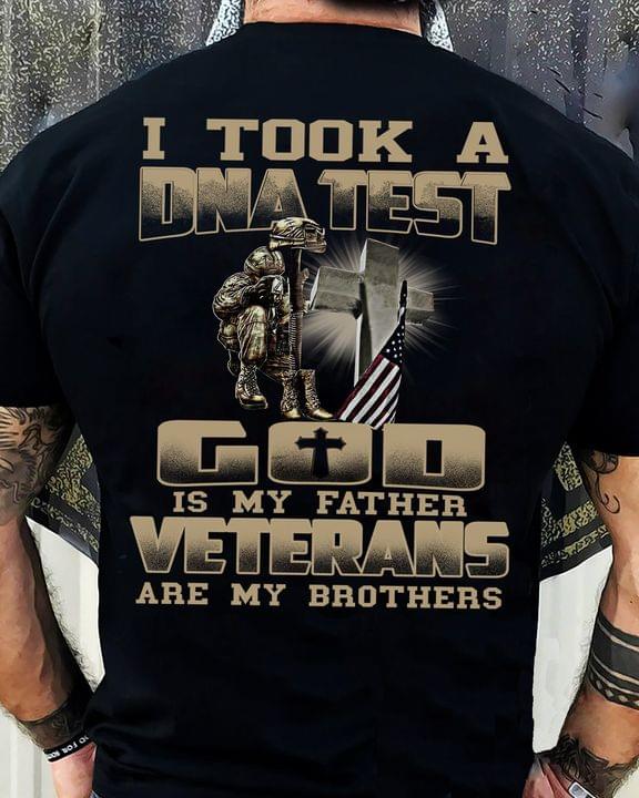 I Took A DNA Test God Is My Father Veterans Are My Brothers Flag Of America Soldier Shirt I Took A DNA Test God Is My Father Veterans Are My Brothers Flag Of America Soldier Shirt