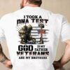 I Took A DNA Test God Is My Father Veterans Are My Brothers Shirt