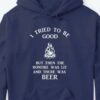 I Tried To Be Good But Then The Bonfire Was Lit And There Was Beer Camping Fire Shirt