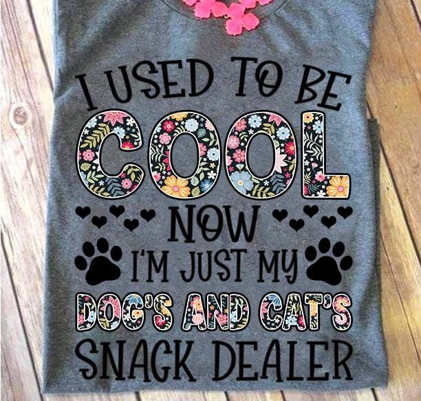 I Used To Be Cool Now I'm Just My Dog's And Cat's Snack Dealer Vintage Flowers Dog Footprints Shirt I Used To Be Cool Now I'm Just My Dog's And Cat's Snack Dealer Vintage Flowers Dog Footprints Shirt