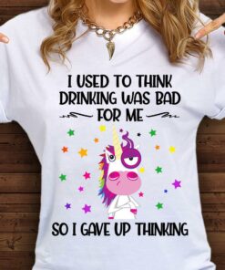 I Used To Think Drinking Was Bad For Me So I Gave Up Thinking Cartoon Unicorn Colorful Stars Shirt