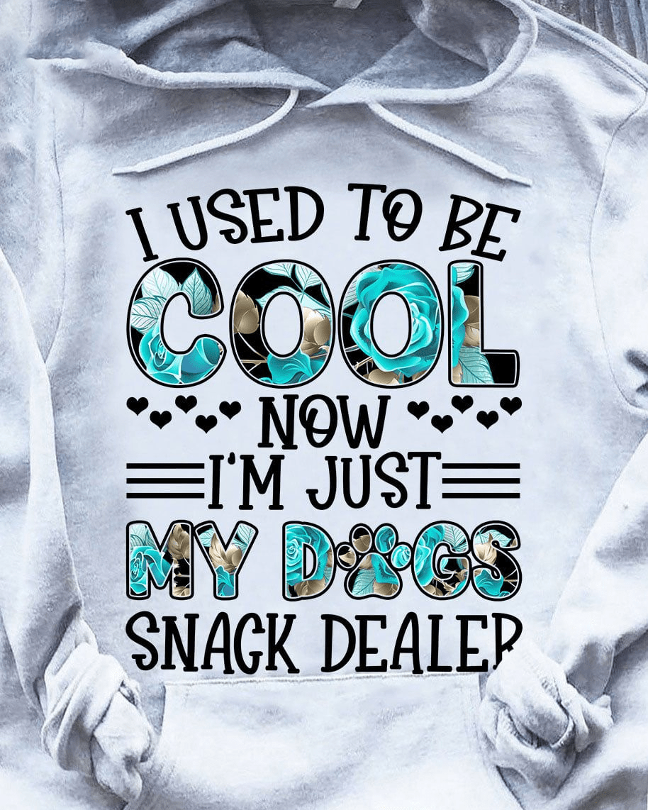I Used to be Cool Now I'm Just My Dogs Snack Dealer T-Shirt I Used to be Cool Now I'm Just My Dogs Snack Dealer T-Shirt