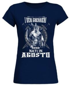 I Veri Guerrieri Sonno Nati In Agosto Shirt I Veri Guerrieri Sonno Nati In Agosto Shirt