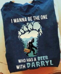 I Wanna Be The One Who Has A Beer With Darryl Big Foot King Kong I Wanna Be The One Who Has A Beer With Darryl Big Foot King Kong