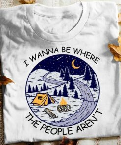 I Wanna Be Where The People Aren’t Landscape Camping Tent Fire Pine Trees Stars Moon Shirt