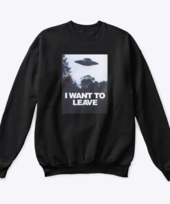 I Want To Leave This Planet By UFO Shirt I Want To Leave This Planet By UFO Shirt