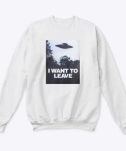 I Want To Leave This Planet In UFO T-Shirt Sweatshirt Hoodie