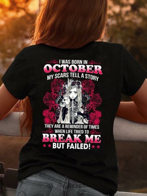 I Was Born In October My Scars Tell A Story Shirt (Back Side)