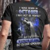 I Was Born October I May Not Be Perfect Shirt (Back Side)