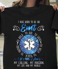 I Was Born To Be An Emt It’s Who I Am My Calling My Passion My Life And My World Emt Logo Geometric Patterns Shirt I Was Born To Be An Emt It’s Who I Am My Calling My Passion My Life And My World Emt Logo Geometric Patterns Shirt